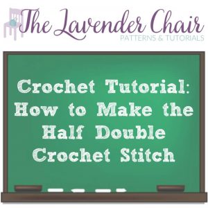 Read more about the article Crochet Tutorial: How To Make The Half Double Crochet Stitch
