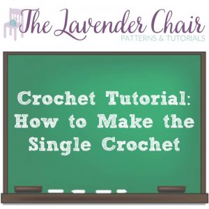 Read more about the article Crochet Tutorial: How To Make The Single Crochet Stitch