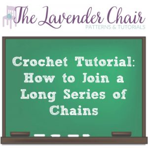 Read more about the article Crochet Tutorial: How To Join a Long Series of Chains