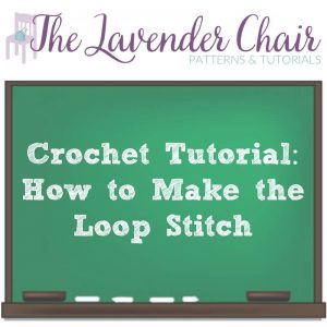 Read more about the article Crochet Tutorial: How to Make the Loop Stitch